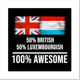 50% British 50% Luxembourgish 100% Awesome - Gift for Luxembourgish Heritage From Luxembourg Posters and Art